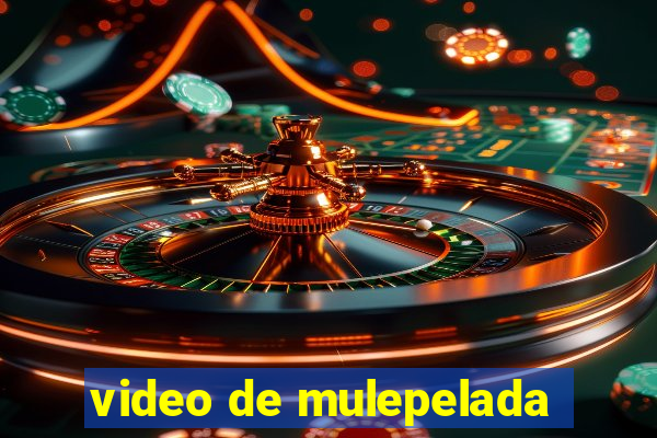 video de mulepelada